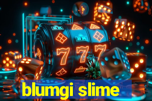blumgi slime